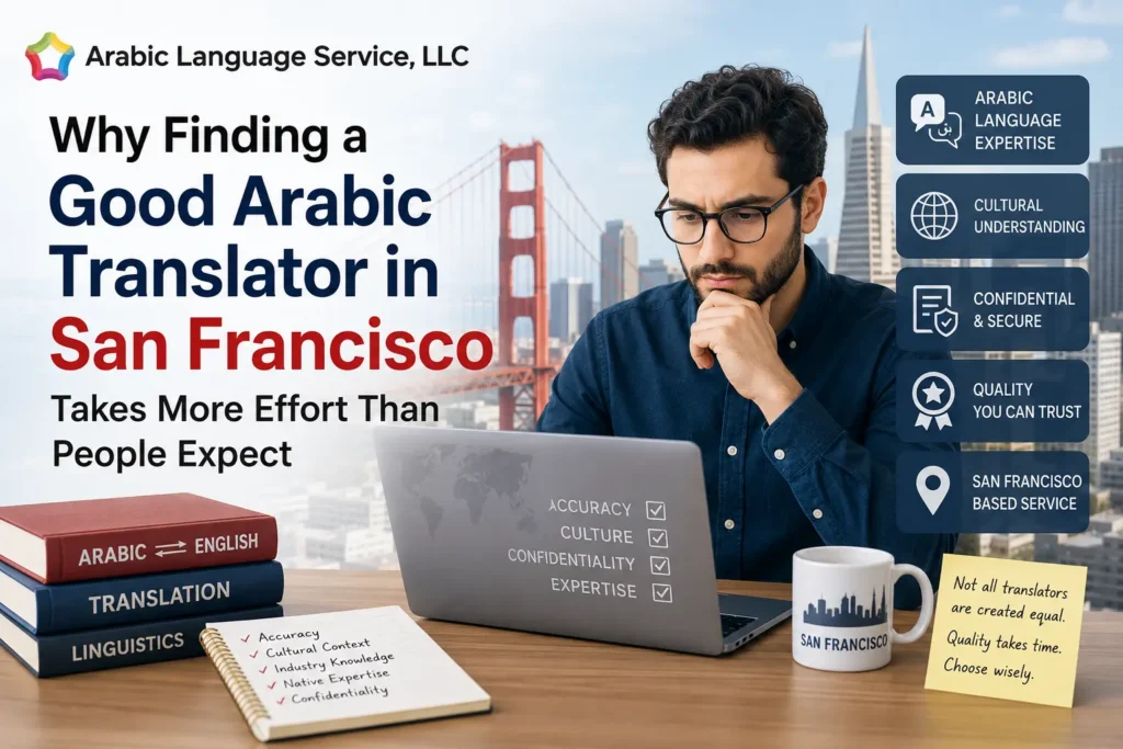 Why Finding a Good Arabic Translator in San Francisco Takes More Effort Than People Expect